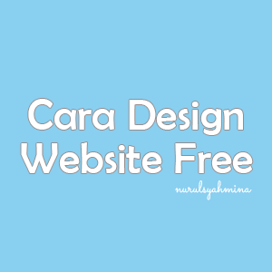 Cara Design Website Percuma