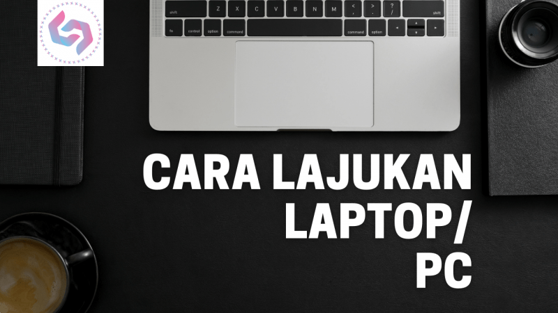 Lajukan Laptop/PC Anda!