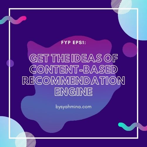 FYP EPS1: Get the ideas of Content-Based Recommendation Engine