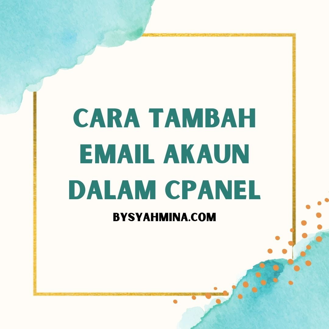 Cara Tambah Email Akaun Dalam CPanel