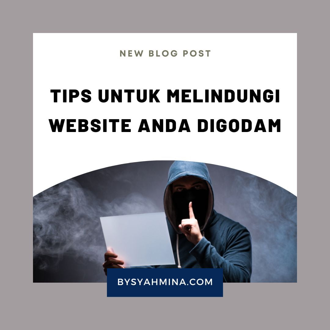 Tips Untuk Melindungi Website Anda Digodam